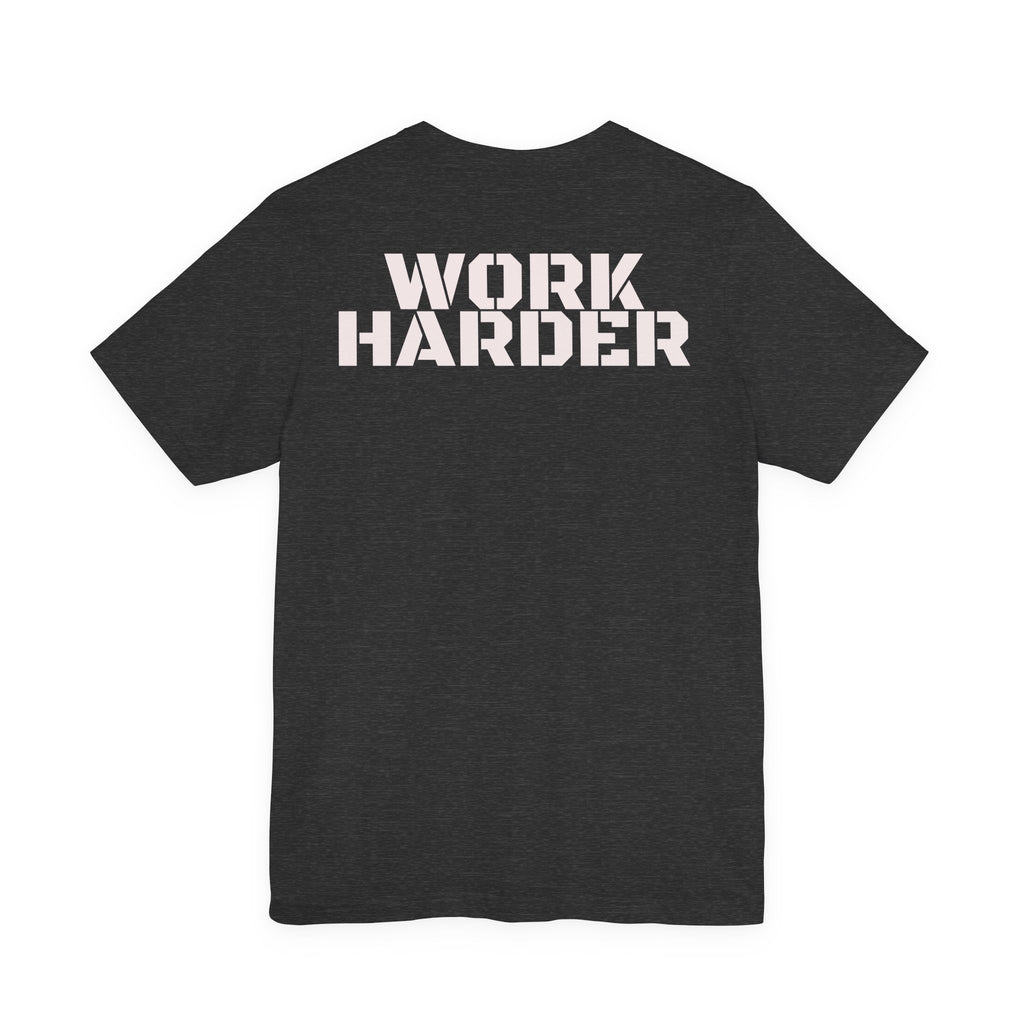Work Harder Jersey Short Sleeve Tee